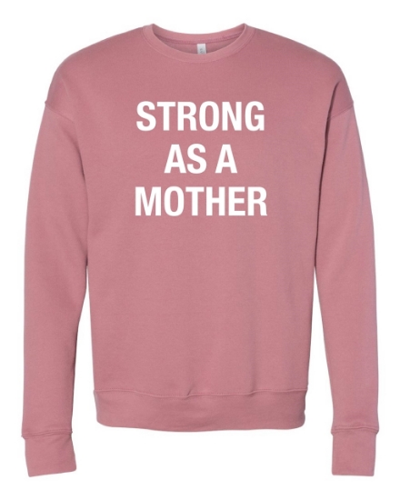 Picture of Strong As A Mother Ladies Sponge Fleece Crewneck Sweatshirt